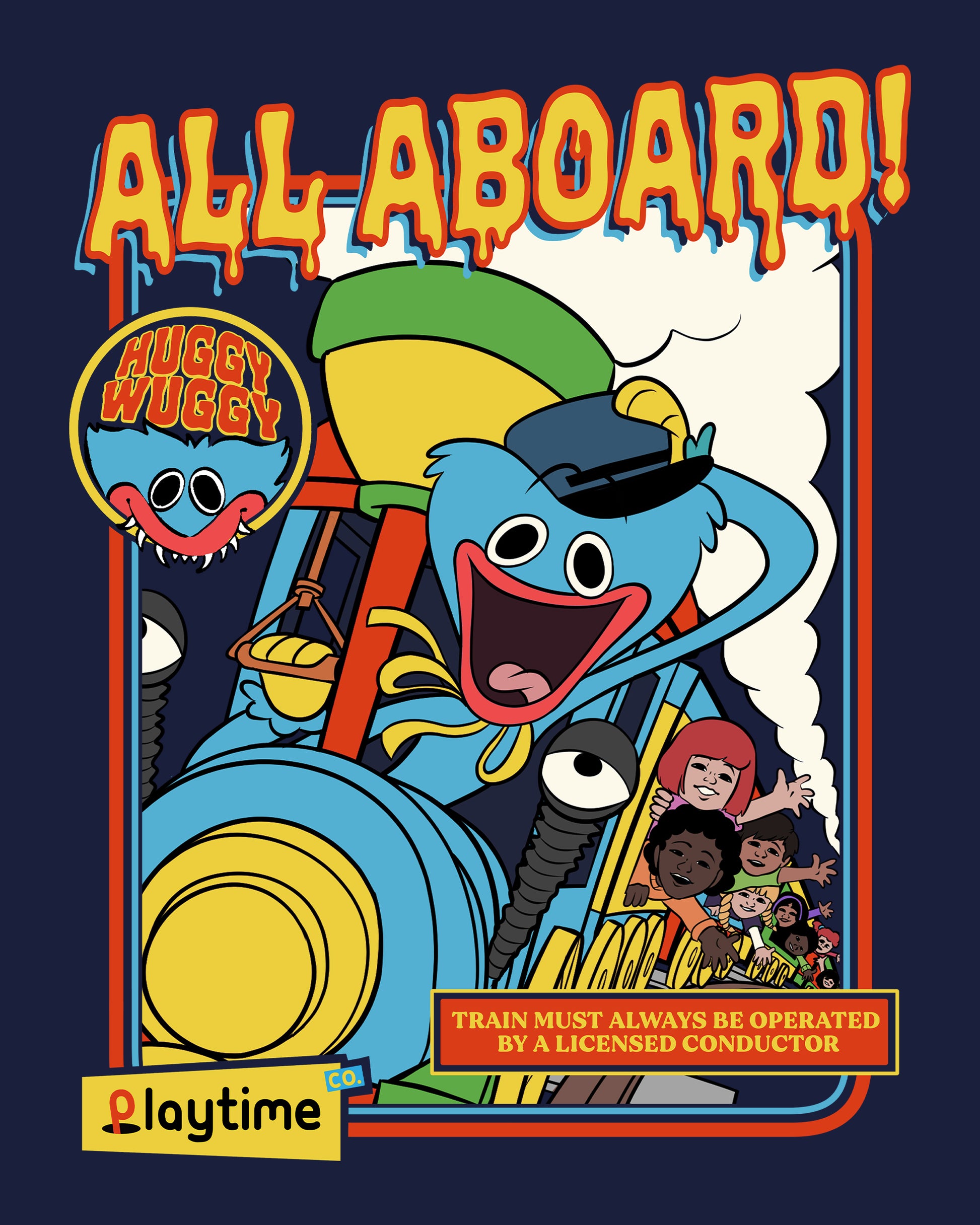 image on shirt: huggy wuggy as a the conductor of a train with many kids riding in the back. little huggy wuggy in a circled that says huggy wuggy. text: all aboard! train must always be operated by a licensed conductor. playtime co.