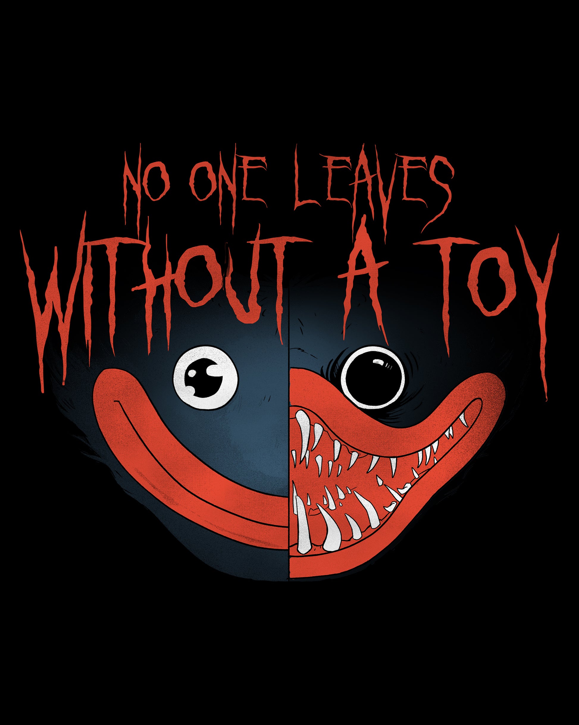 image on shirt: huggy wuggy smiling face on left side and evil huggy on right side. split down middle. text: no one leaves without a toy.